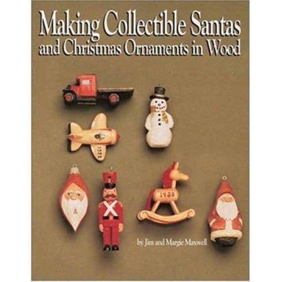 Pre-Owned Making Collectible Santas and Christmas Ornaments in Wood (Fox Chapel Publishing) (Paperback) 1565230345 9781565230347