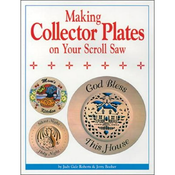 Pre-Owned Making Collector Plates on Your Scroll Saw (Fox Chapel Publishing) Easy to Use Patterns; Detailed, Illustrated Instructions; 10 Beautiful Plate Projects (Paperback) 1565230507 9781565230507
