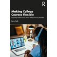 thumbnail image 1 of Making College Courses Flexible: Supporting Student Success Across Multiple Learning Modalities, (Paperback), 1 of 1
