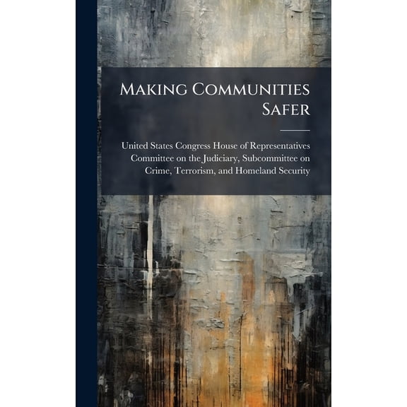 Making Communities Safer, (Hardcover)