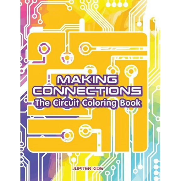 Making Connections: The Circuit Coloring Book (Paperback)