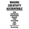thumbnail image 1 of Pre-Owned Making Creativity Accountable: How Successful Advertisers Manage Their Television and Print (Hardcover) 0899303374 9780899303376, 1 of 1