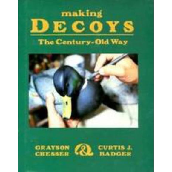Pre-Owned Making Decoys the Century Old Way (Hardcover) 0811709868 9780811709866