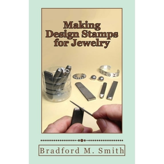 Pre-Owned Making Design Stamps for Jewelry (Paperback) 098828586X 9780988285866