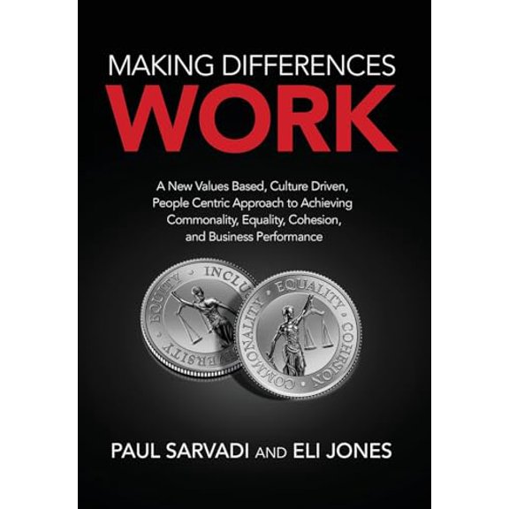 Pre-Owned Making Differences Work: A New Values Based, Culture Driven, People Centric Approach to Achieving Commonality, Equality, Cohesion, and Business (Hardcover) 1943361975 9781943361977