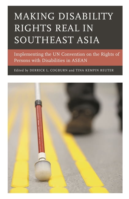 Making Disability Rights Real in Southeast Asia : Implementing the UN ...