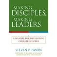 thumbnail image 1 of Making Disciples, Making Leaders: A Manual for Developing Church Officers, (Paperback), 1 of 2