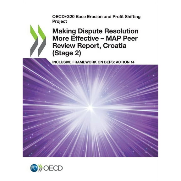 Making Dispute Resolution More Effective - MAP Peer Review Report, Croatia (Stage 2), (Paperback)