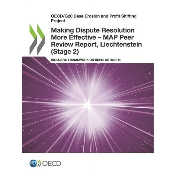 Making Dispute Resolution More Effective - MAP Peer Review Report, Liechtenstein (Stage 2), (Paperback)