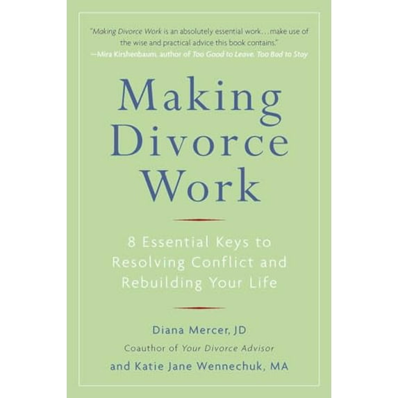 Pre-Owned Making Divorce Work : 8 Essential Keys to Resolving Conflict and Rebuilding Your Life Paperback