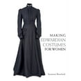 thumbnail image 1 of Making Edwardian Costumes for Women (Paperback), 1 of 1