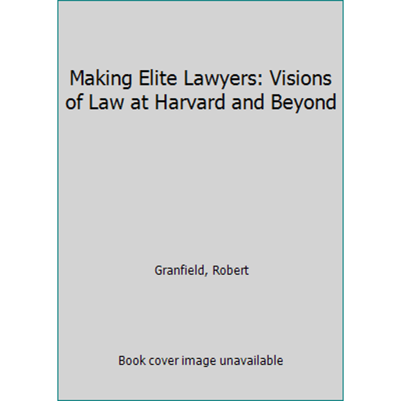 Pre-Owned Making Elite Lawyers: Visions of Law at Harvard and Beyond (Critical Social Thought) (Hardcover) 0415904080 9780415904087