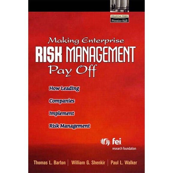 Pre-Owned Making Enterprise Risk Management Pay Off: How Leading Companies Implement Risk Management (Paperback) 0130087548 9780130087546