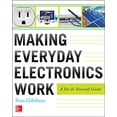 thumbnail image 1 of Pre-Owned Making Everyday Electronics Work: A Do-It-Yourself Guide (Paperback) 0071807993 9780071807999, 1 of 1