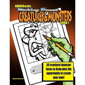 Making Faces: Creatures and Monsters Book I