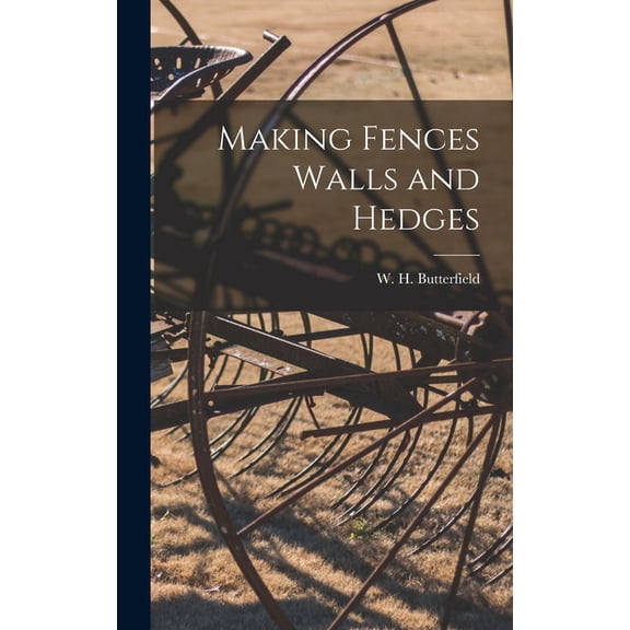 Making Fences Walls and Hedges, (Hardcover)