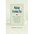 thumbnail image 1 of Making Freedom Pay: North Carolina Freedpeople Working for Themselves, 1865-1900, (Paperback), 1 of 1