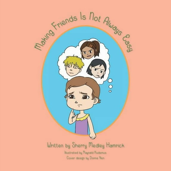 Making Friends Is Not Always Easy (Paperback) by Sherry Hamrick