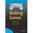 thumbnail image 1 of Making Games: With JavaScript, (Paperback), 1 of 1