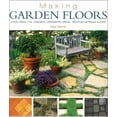 thumbnail image 1 of Pre-Owned Making Garden Floors: Stone, Brick, Tile, Concrete, Ornamental Gravel, Recycled Materials, and More (Paperback) 1579903169 9781579903169, 1 of 1