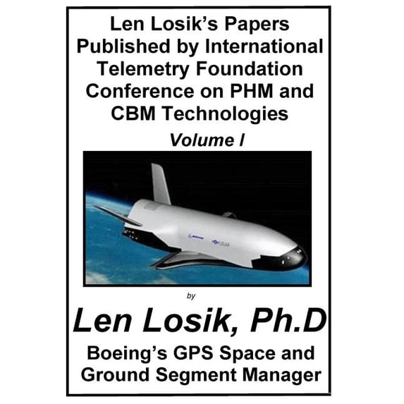 Making Getting to Space and Playing in S Len Losik's Papers Published by International Telemetry Foundation Conference on PHM and CBM Technologies Volume I, Book 6, (Paperback)