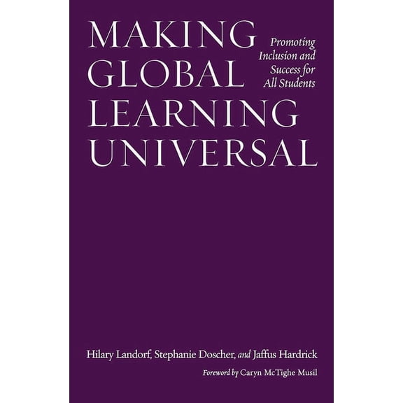 Making Global Learning Universal: Promoting Inclusion and Success for All Students, (Hardcover)