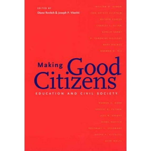 Pre-Owned Making Good Citizens: Education and Civil Society (Paperback) 0300099177 9780300099171