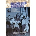 thumbnail image 1 of Making Good Neighbors: Civil Rights, Liberalism, and Integration in Postwar Philadelphia, (Paperback), 1 of 1