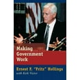 thumbnail image 1 of Pre-Owned Making Government Work: Lessons from a Life in Politics (Hardcover) 1570037604 9781570037603, 1 of 1
