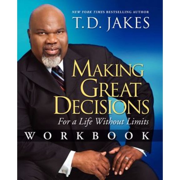 Pre-Owned Making Great Decisions Workbook: For a Life Without Limits (Paperback) 1416547525 9781416547525