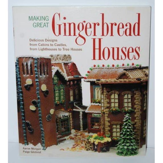 Pre-Owned Making Great Gingerbread Houses: Delicious Designs from Cabins to Castles, from Lighthouses to Tree Houses (Paperback) 1579903029 9781579903022
