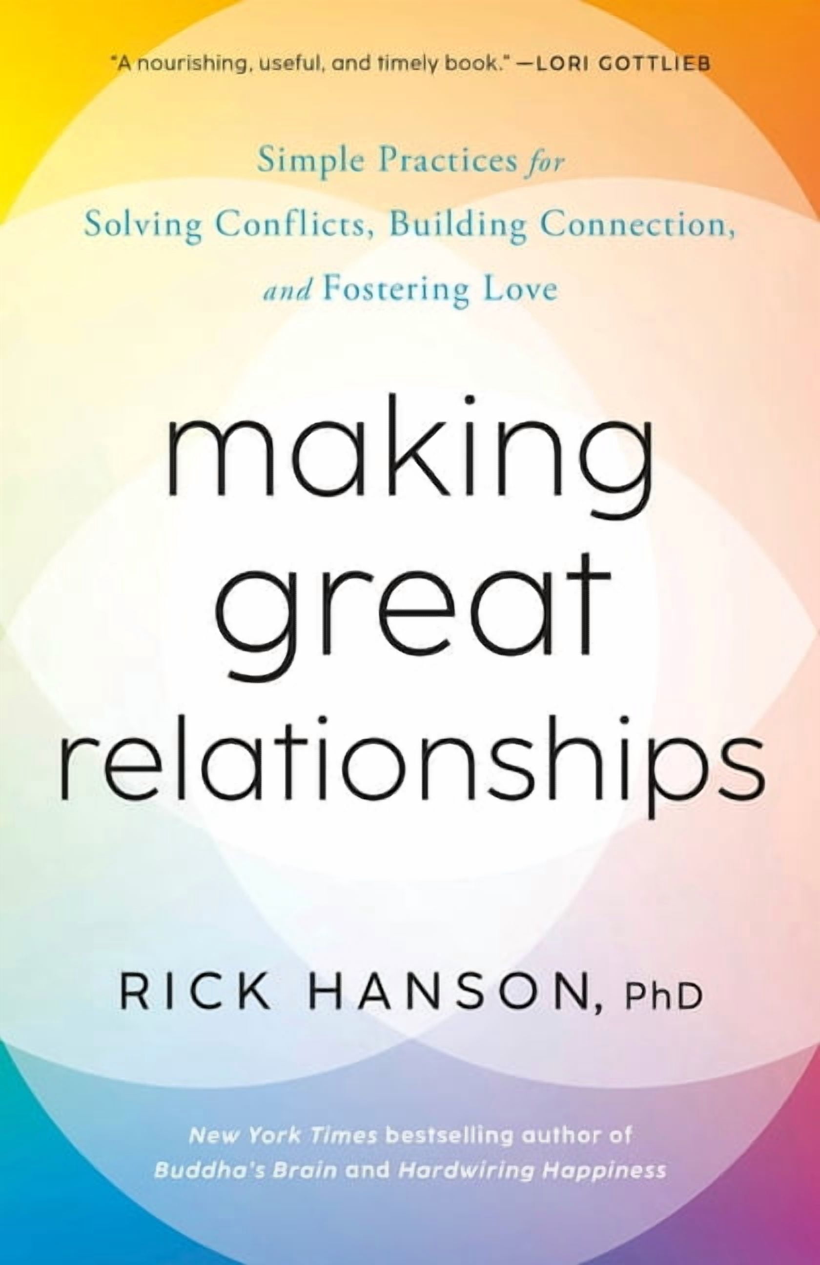Relationship Solving Making Great Relationships: Simple Practices for Solving Conflicts ...