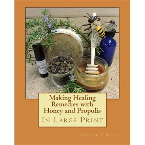 Making Healing Remedies With Honey and Propolis