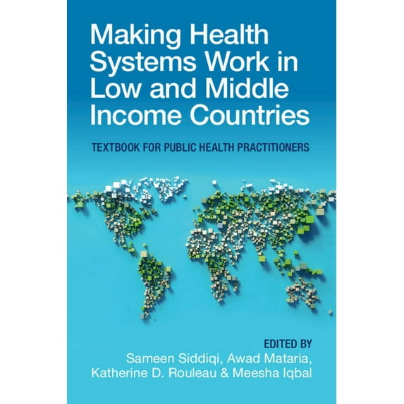 Making Health Systems Work in Low and Middle Income Countries: Textbook for Public Health Practitioners, (Paperback)