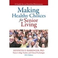 thumbnail image 1 of Making Healthy Choices for Senior Living: A Guide for an Enriched Retirement  Paperback  1499076622 9781499076622 Kenneth D. Barringer PhD, 1 of 1