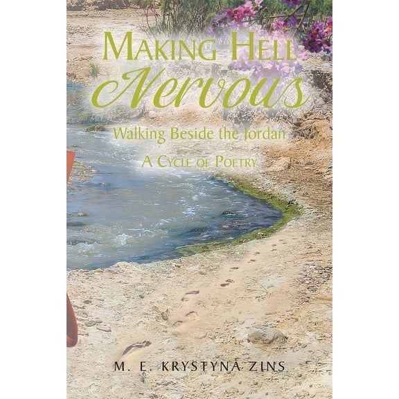 Making Hell Nervous : Walking Beside the Jordan: A Cycle of Poetry (Paperback)