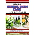 thumbnail image 1 of Making Herbal Skin Care for Beginners: Practical Knowledge Guide On Skills, Techniques And Pattern To Understand, Master & Explore The Process Of Herbal Skin Care Making From Scratch (Paperback), 1 of 1