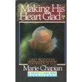 thumbnail image 1 of Pre-Owned Making His Heart Glad Hardcover Marie Chapian, 1 of 1