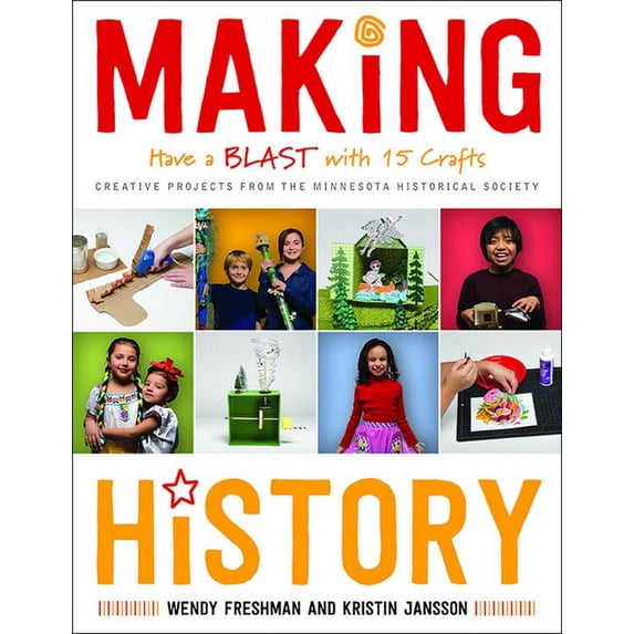 Making History: Have a Blast with 15 Crafts, (Paperback)