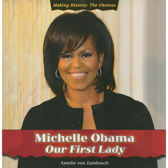 Making History: The Obamas: Michelle Obama (Paperback)