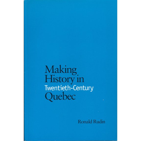 Pre-Owned Making History in Twentieth-Century Quebec (Paperback)