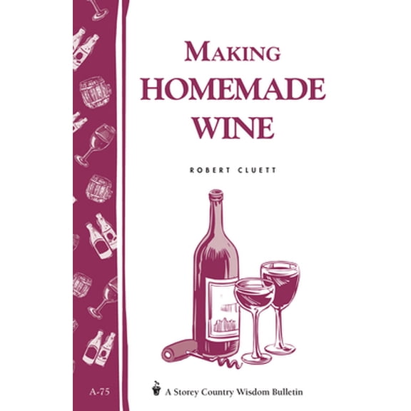Pre-Owned Making Homemade Wine (Paperback) 0882662899 9780882662893