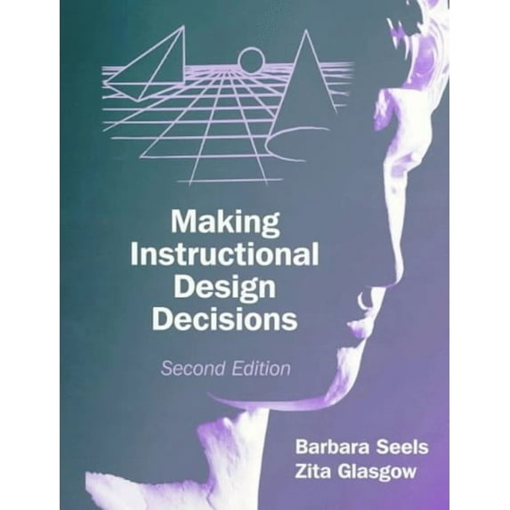 Making Instructional Design Decisions (Paperback) 9780135206027