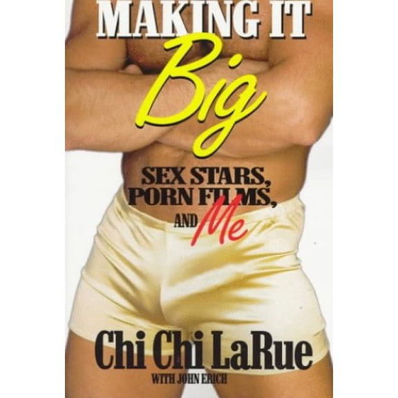 Pre-Owned Making It Big: Sex Stars, Porn Films and Me (Paperback) 1555833926 9781555833923