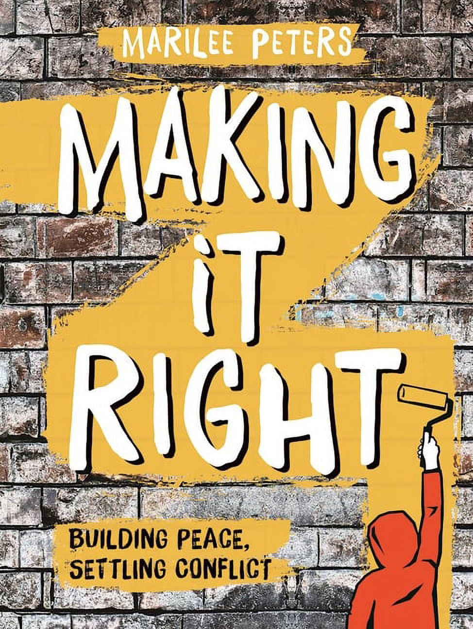 Making It Right: Building Peace, Settling Conflict (Hardcover)