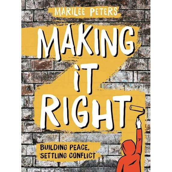 Making It Right: Building Peace, Settling Conflict (Hardcover)