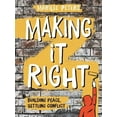 thumbnail image 1 of Pre-Owned Making It Right : Building Peace, Settling Conflict (Hardcover) 9781554518104, 1 of 1