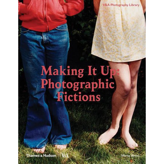 Making It Up: Photographic Fictions, (Hardcover)