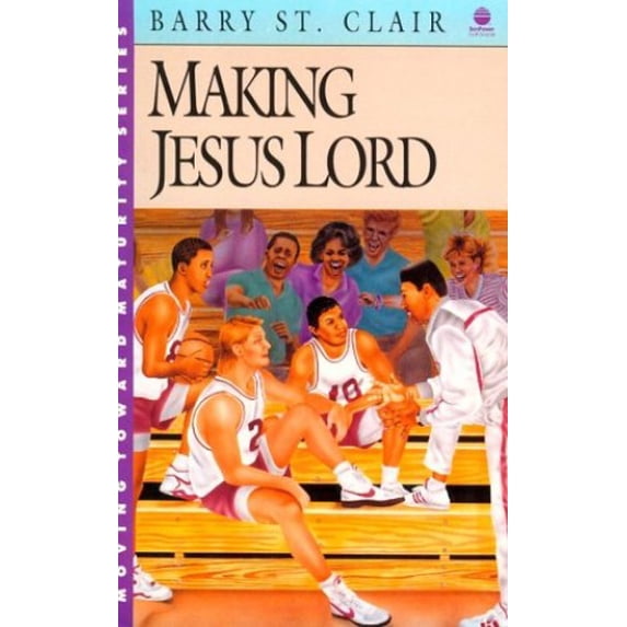 Pre-Owned Making Jesus Lord (Moving Toward Maturity Series : Book 3) (Paperback) 0896932931 9780896932937