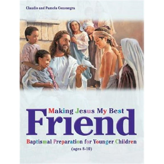 Making Jesus My Best Friend: Baptism Preparation for Younger Children (Ages 8-10) (Paperback)